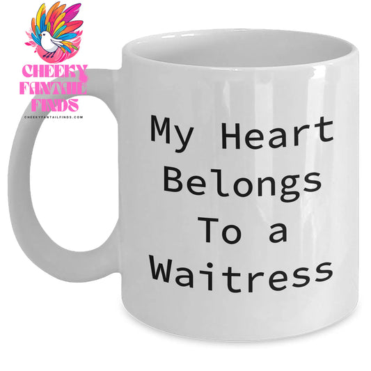Funny Waitress Gifts, My Heart Belongs To A Waitress White Coffee Mug, Mother's Day Unique Gifts from Men to Waitress - Main