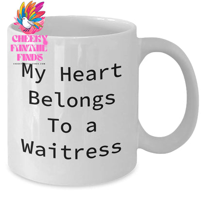 Funny Waitress Gifts, My Heart Belongs To A Waitress White Coffee Mug, Mother's Day Unique Gifts from Men to Waitress - Additional