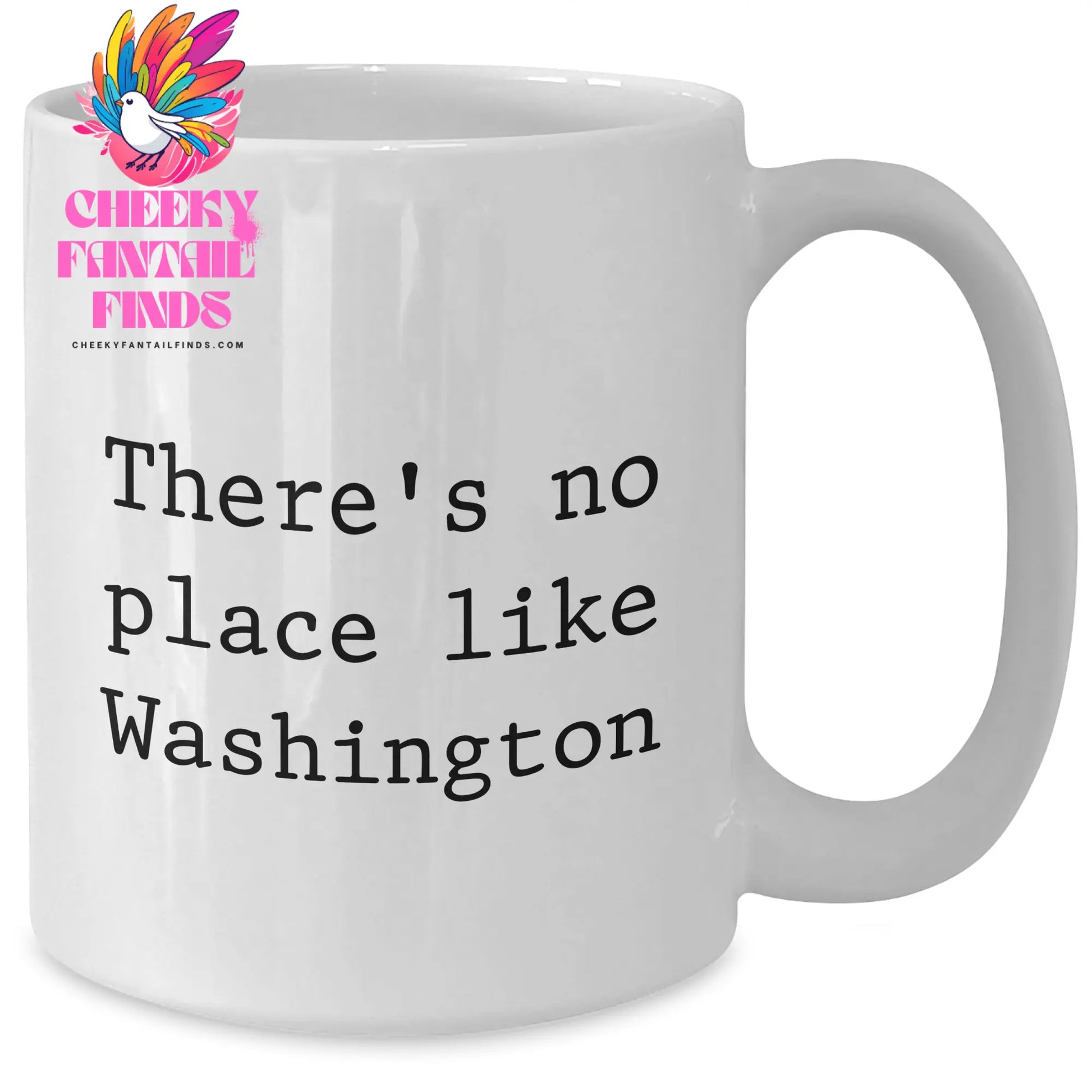 Funny Washington Quote Coffee Mug Gifts for Men from Washington, 'There's No Place Like Washington' White Coffee Mug, Perfect for Father's Day Unique Gifts - Additional
