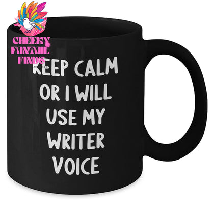 Funny Writer Gifts from Friends, Unique Black Coffee Mug for Father's Day, 'Keep Calm Or I Will Use My Writer Voice', Writer's Humor, 11oz or 15oz - Additional