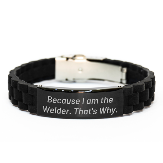Welder Gifts, Funny Quote Inspirational Gifts for Men, Glide lock Clasp Bracelet, Gifts from Friends, Gifts for Welder, Because I Am The Welder. That's Why., Graduation Unique Gifts - Image 1