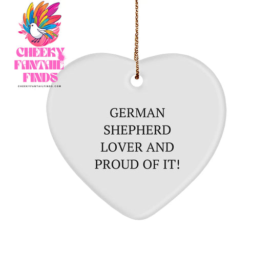 German Shepherd Dog Lovers Gifts from Men to Family, Heart Ornament for Christmas, Funny Quote - ''German Shepherd Lover And Proud Of It!'" - Image 1