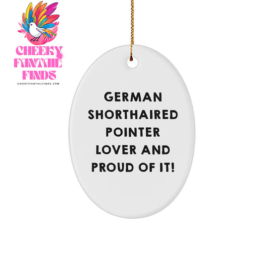 German Shorthaired Pointer Lover Gifts for Dog Lovers, Oval Ornament for Christmas Decorations, German Shorthaired Pointer Dog Quote 'German Shorthaired Pointer Lover And Proud Of It!' - Image 1