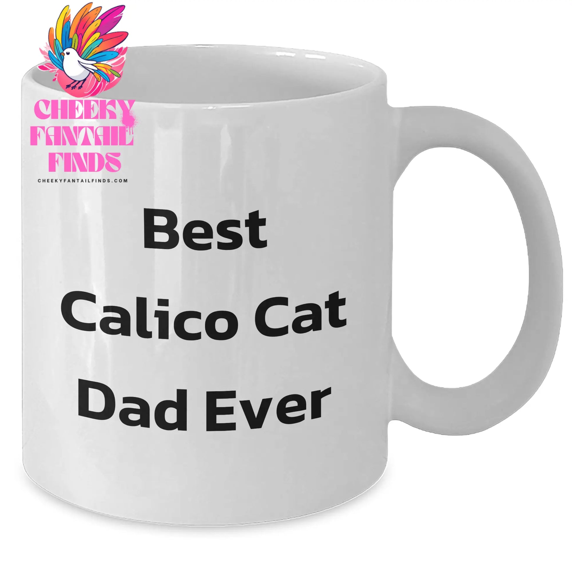 Gifts for Calico Cat Dad: Funny Calico Cat Dad Ever White Coffee Mug - Great Father's Day Unique Gifts from Daughter or Son (11oz/15oz) - Additional