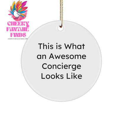Gifts from Family and Friends, This Is What An Awesome Concierge Looks Like, Christmas Circle Ornament, Handcrafted for Concierge Enthusiasts - Image 1