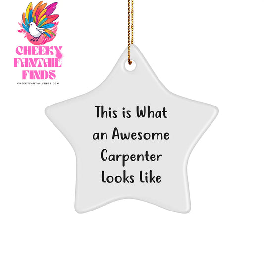 Gifts from Men to Awesome Carpenters, This Is What An Awesome Carpenter Looks Like Star Ornament for Christmas - Image 1