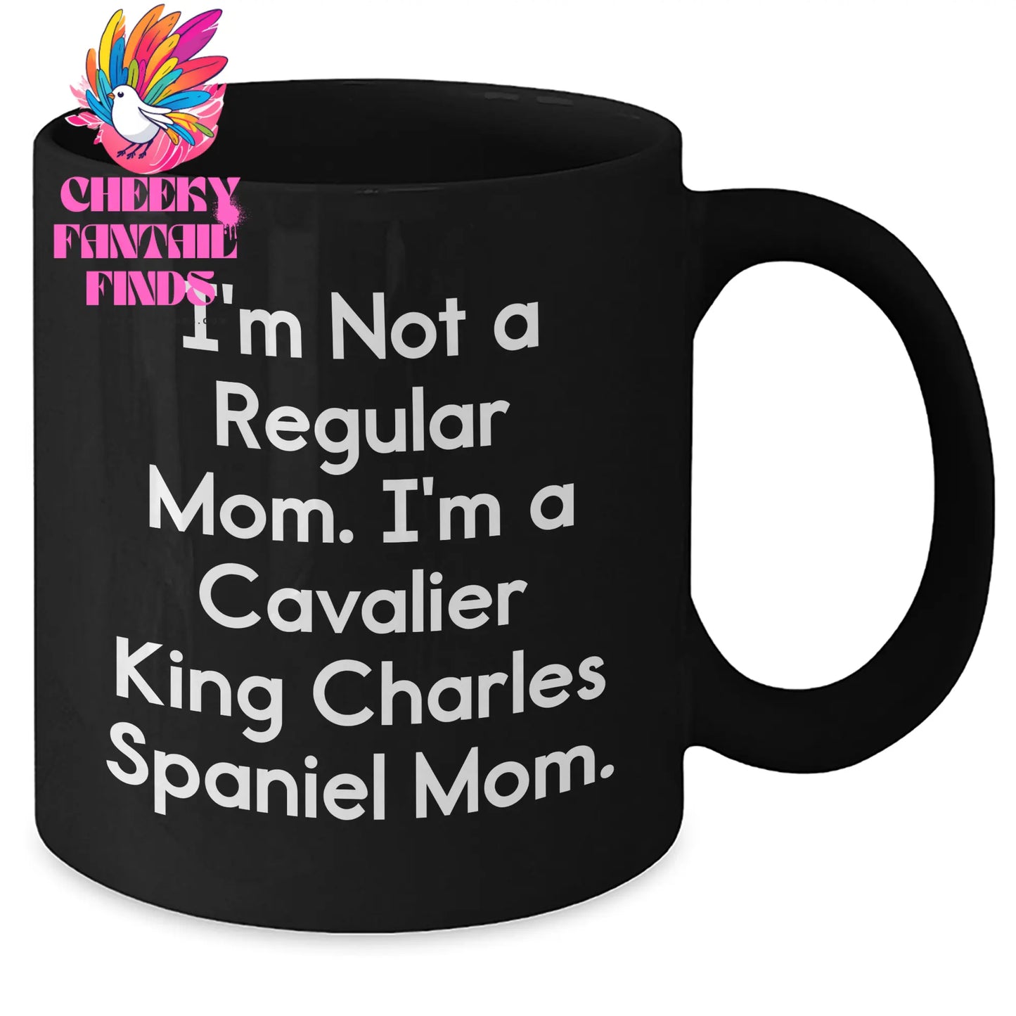 Gifts from Mom, Funny Quotes for Cavalier King Charles Spaniel Dog Lovers, Black Coffee Mug for Dad's Special Day - I'm Not A Regular Mom. I'm A Cavalier King Charles Spaniel Mom. - Additional