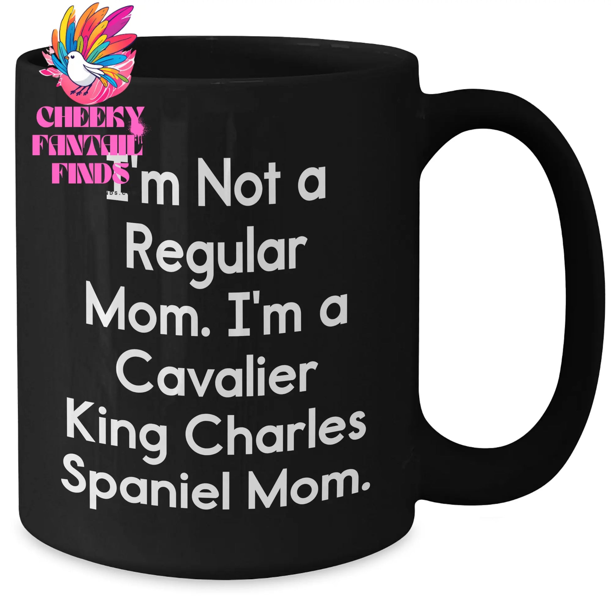 Gifts from Mom, Funny Quotes for Cavalier King Charles Spaniel Dog Lovers, Black Coffee Mug for Dad's Special Day - I'm Not A Regular Mom. I'm A Cavalier King Charles Spaniel Mom. - Additional