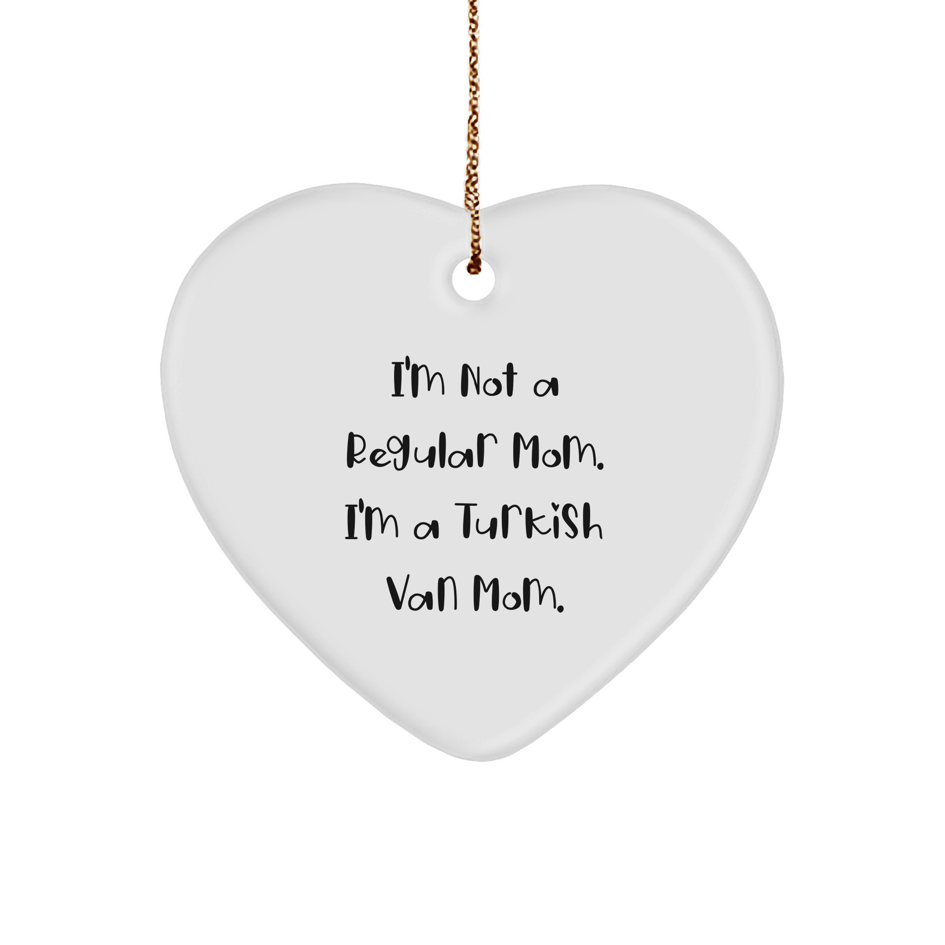 Turkish Van Cat Mom Gifts, 'I'm Not A Regular Mom. I'm A Turkish Van Mom.' Heart Ornament, Gifts from Mom to Friends, Family, or Coworkers for Christmas - Image 1