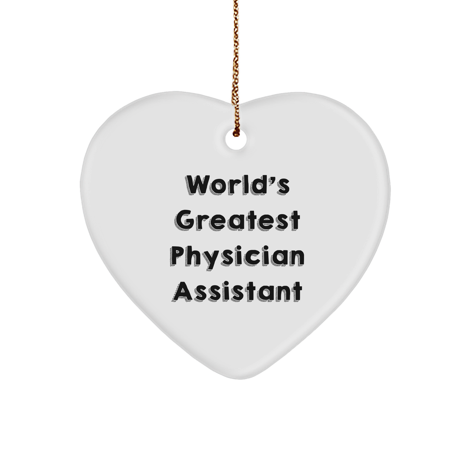 World's Greatest Physician Assistant Heart Ornament, Funny Gift for Physician Assistant, Christmas Ornament, 'You're the World's Greatest', Gifts from Men, Gifts for Physician Assistant - Image 1