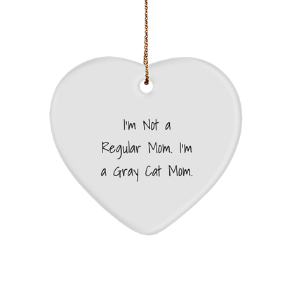 Gray Cat Mom Funny Gifts from Family for Christmas Unique Heart Ornament, 'I'm Not A Regular Mom. I'm A Gray Cat Mom.' - Image 1