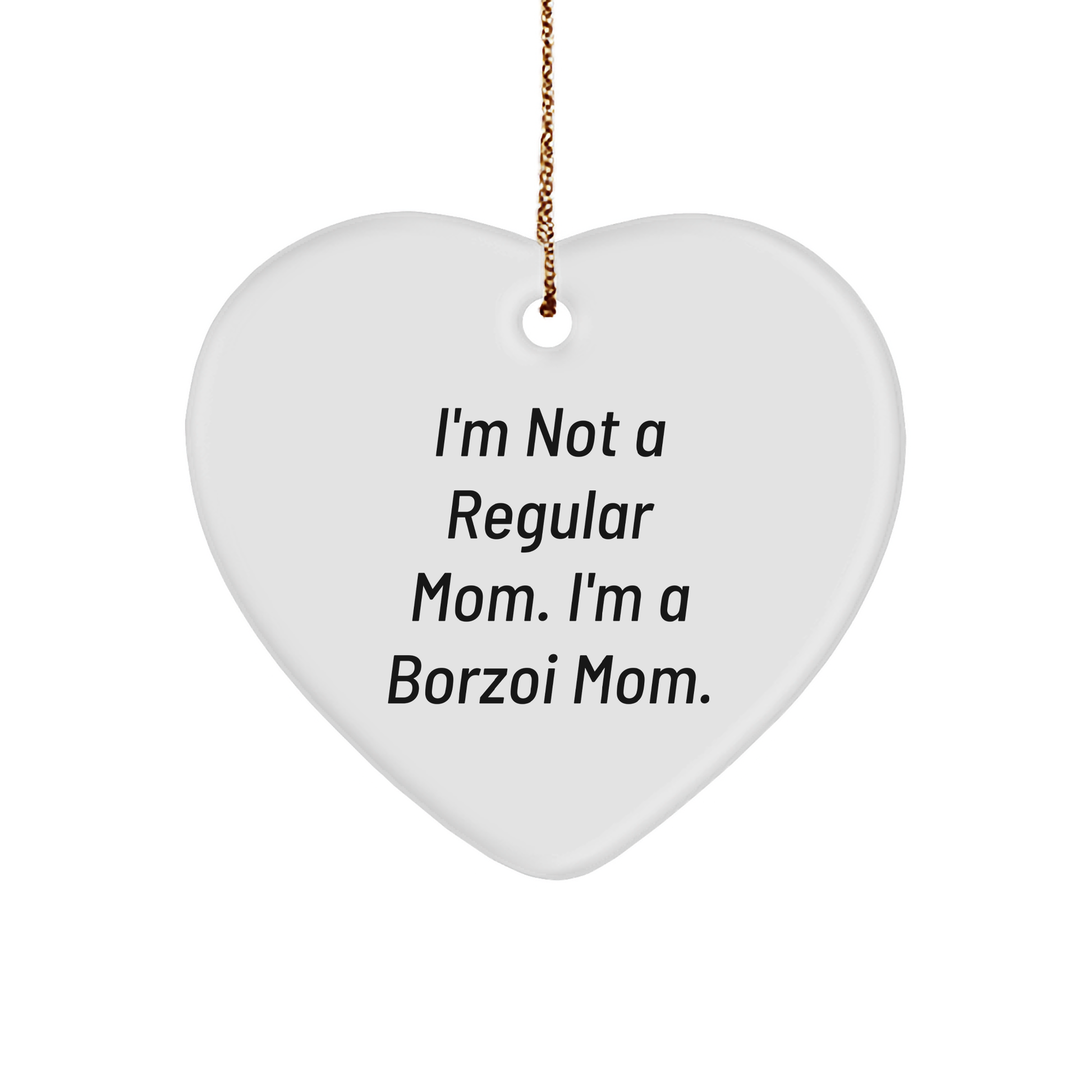 Borzoi Dog Mom Gifts from Friends for Christmas Unique Heart Ornaments, I'm Not A Regular Mom. I'm A Borzoi Mom., Borzoi Dog Heart Ornament, Funny Quote - Image 1