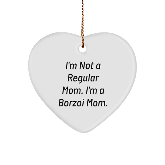 Borzoi Dog Mom Gifts from Friends for Christmas Unique Heart Ornaments, I'm Not A Regular Mom. I'm A Borzoi Mom., Borzoi Dog Heart Ornament, Funny Quote - Image 1