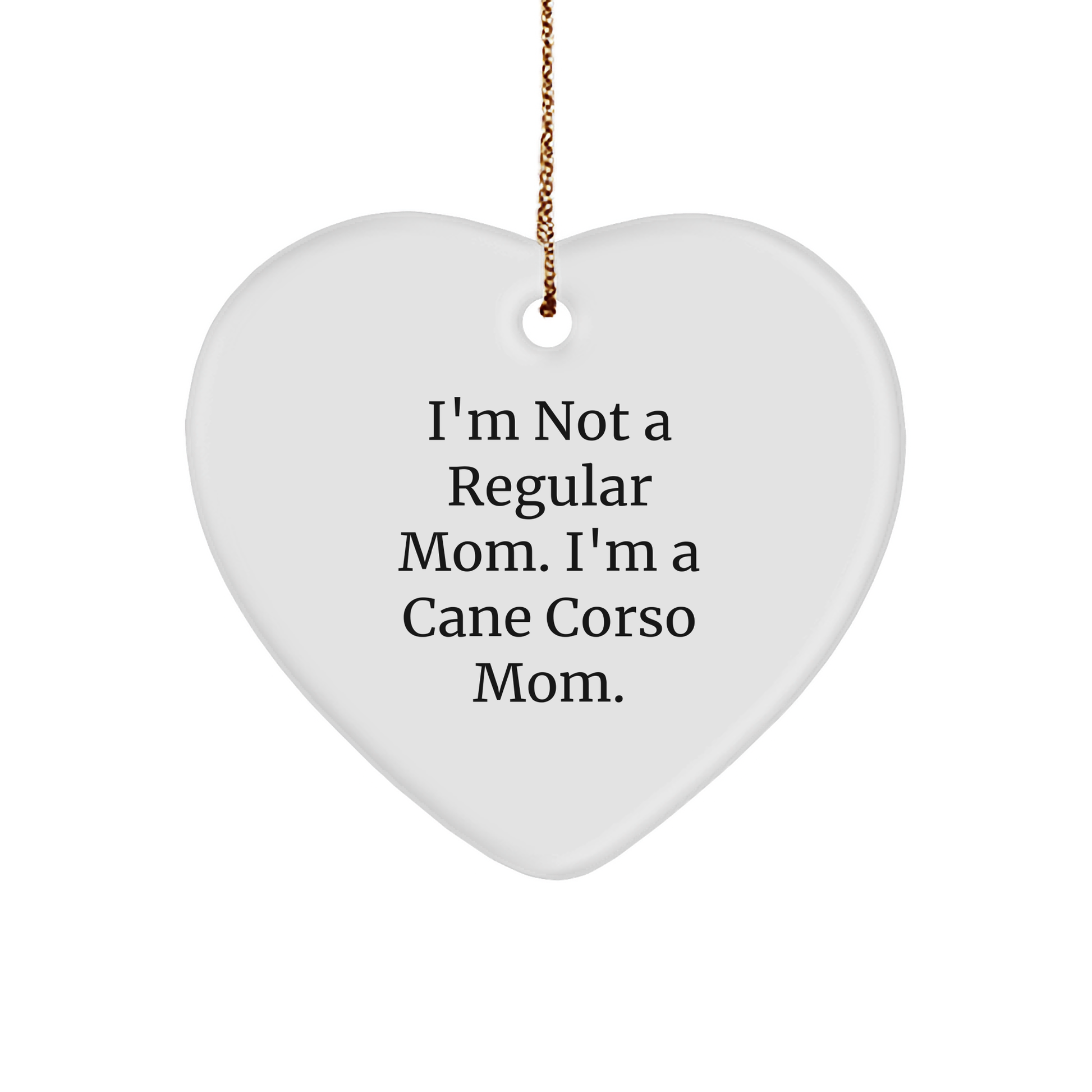 Cane Corso Dog Mom's Funny Christmas Unique Gift for Cane Corso Dog Lovers - Heart Ornament, Gifts from Friends to Family, Presents for Men and Women - Image 1