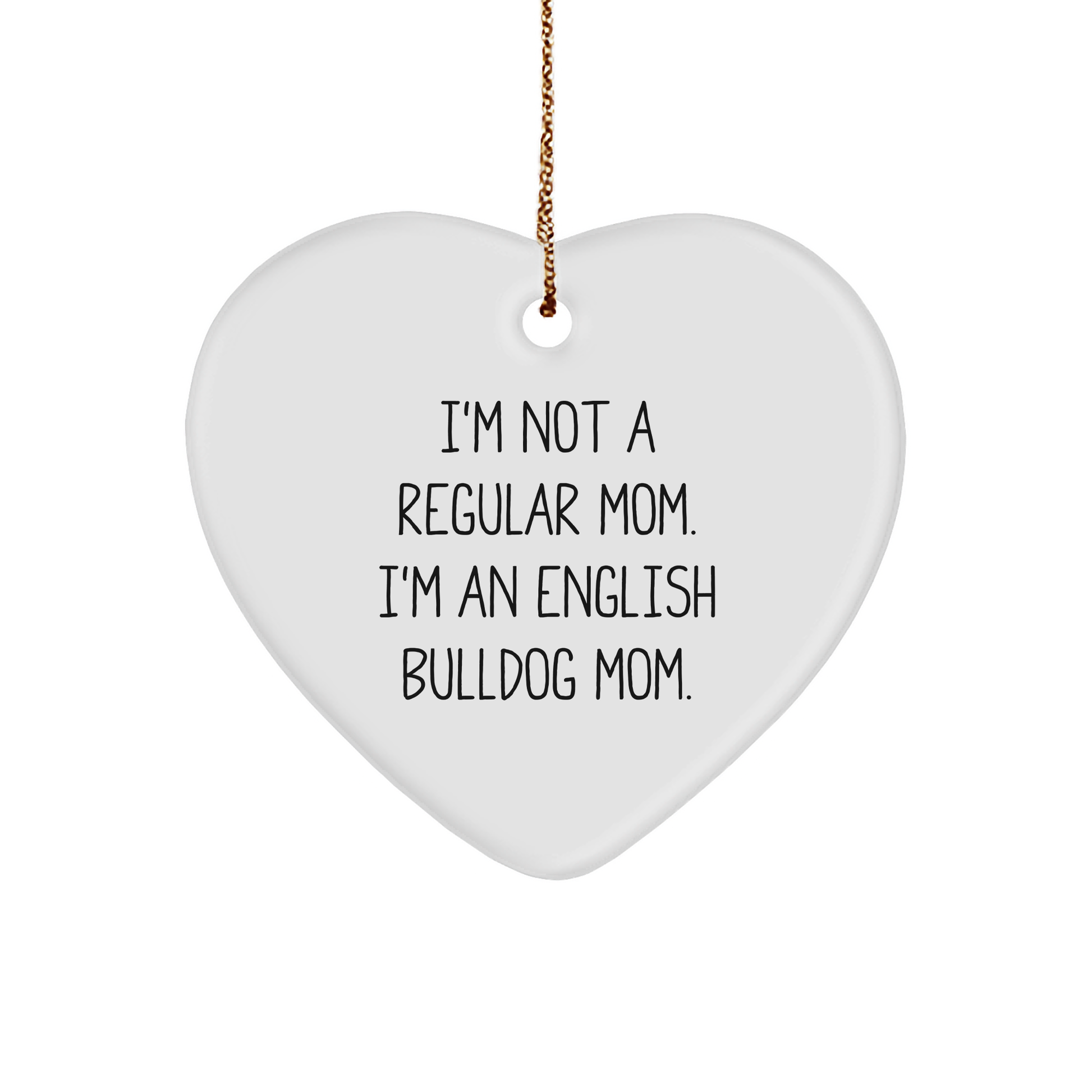 English Bulldog Mom Funny Heart Ornament, Gifts from Mom to English Bulldog Mom, Christmas Unique Presents - Image 1