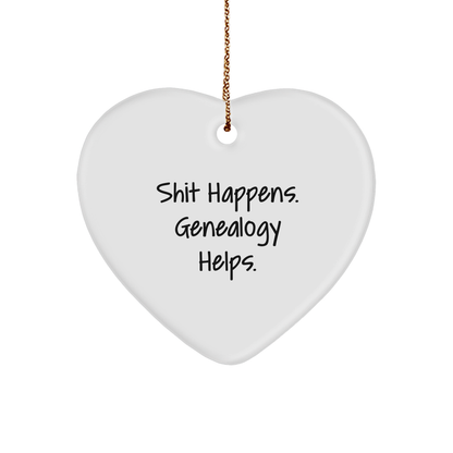 Genealogy Gifts from Family - Heart Ornament for Christmas Memorable Presents - 'Shit Happens. Genealogy Helps.' Funny Quote - Image 1