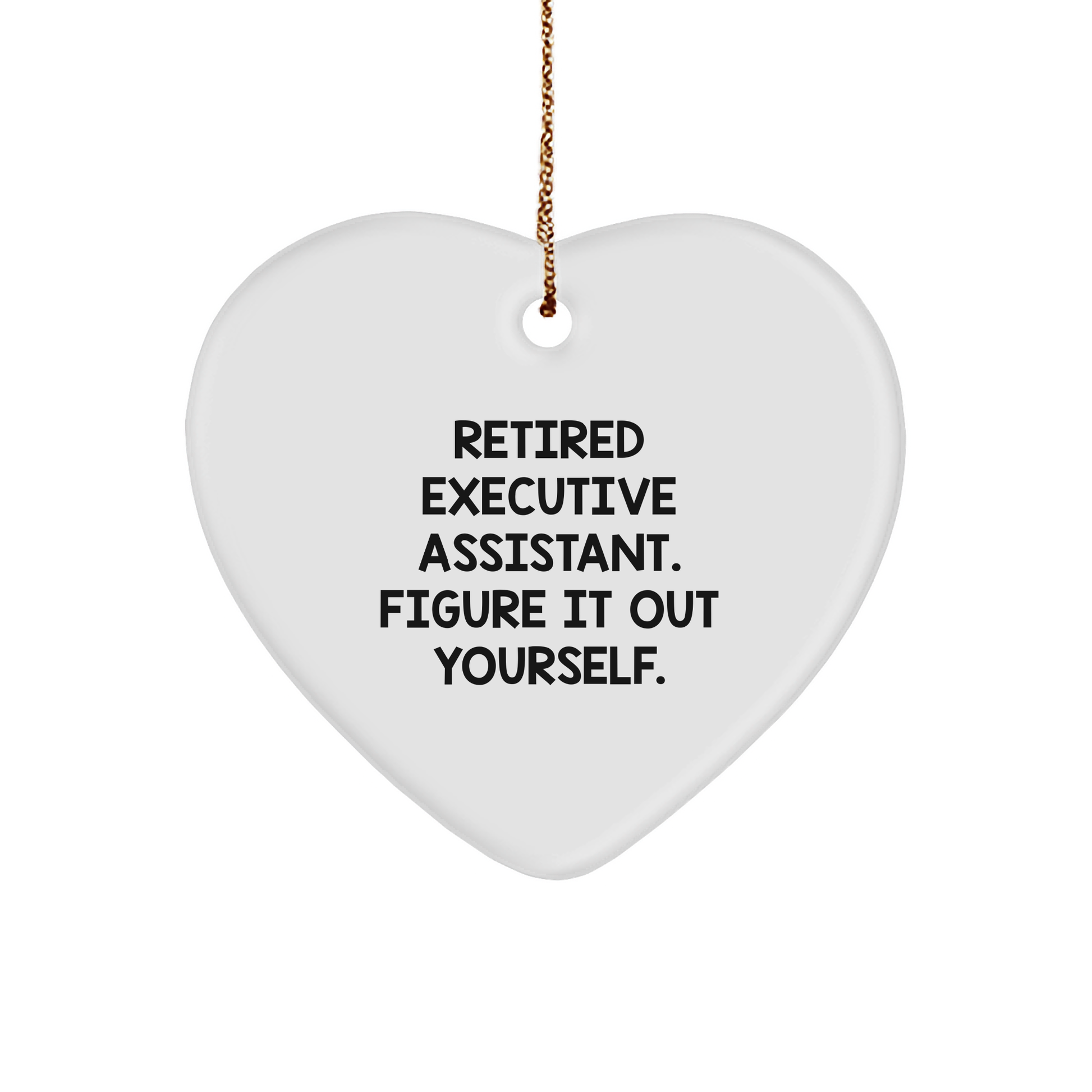 Funny Executive Assistant Gifts | Heart Ornament for Retired Executive Assistant Figuring It Out Yourself | Unique Christmas Unique Gifts for Executive Assistants, Bosses, or Colleagues - Image 1