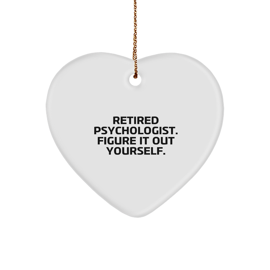 Retired Psychologist's Funny Gift for Christmas - Heart Ornament 'Figure It Out Yourself' - White, Heart-Shaped, Durable - Gifts from Friends for Psychologists - Image 1