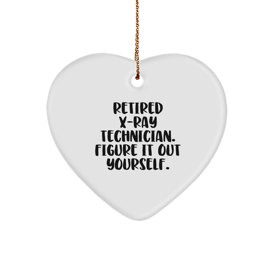 Funny X-Ray Technician Gifts for Him Her Friends Coworkers Family - Heart Ornament with Quote 'Retired X-ray Technician. Figure It Out Yourself.' - Christmas Unique Gifts - Image 1