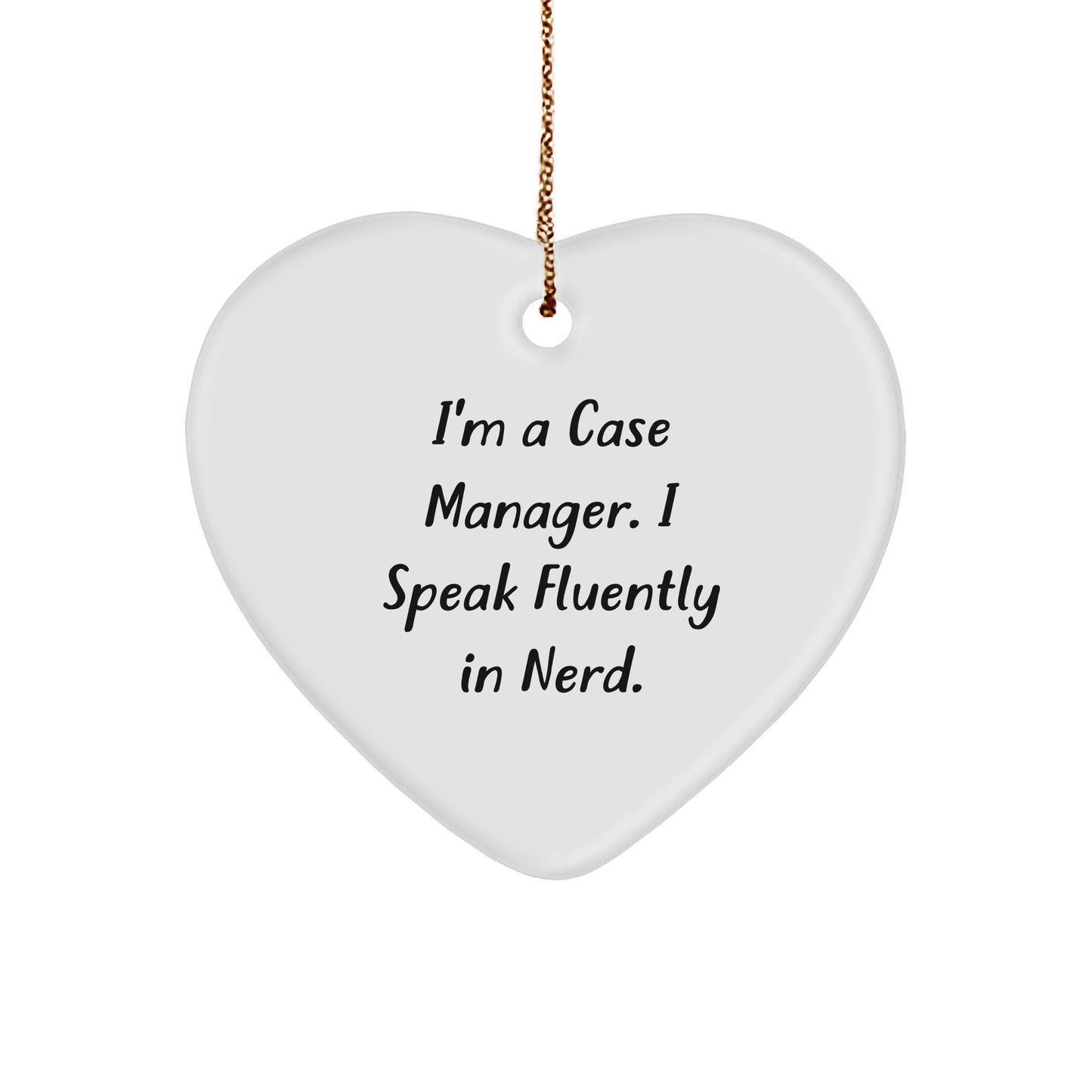 Funny Case Manager Heart Ornament Gifts from Friends, Coworkers, Family - White Heart Shaped MDF with High-Gloss Finish, 'I'm A Case Manager. I Speak Fluently In genius.' Quote, Perfect for Christmas - Image 1