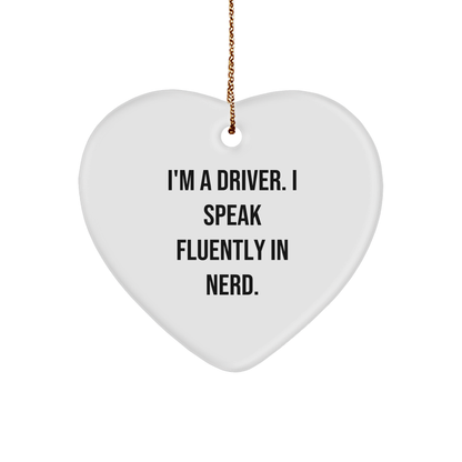 Funny Driver Gifts from Friends - I'm A Driver. I Speak Fluently In genius. Heart Ornament, Christmas Unique Presents for Him - Image 1