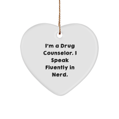 Funny Drug Counselor Gifts, I'm A Drug Counselor. I Speak Fluently In genius., Heart Ornament for Christmas, Gifts from Family to Drug Counselor - Image 1
