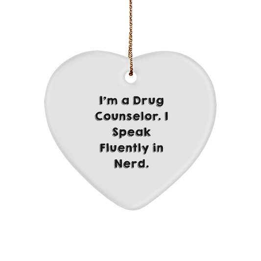 Funny Drug Counselor Gifts, I'm A Drug Counselor. I Speak Fluently In genius., Heart Ornament for Christmas, Gifts from Family to Drug Counselor - Image 1