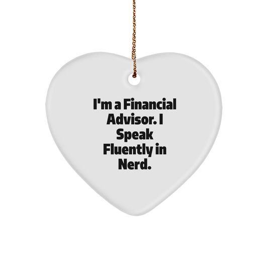 Financial Advisor Gifts from Friends, Heart Ornament for Men, 'I'm A Financial Advisor. I Speak Fluently In genius.' Quote, Christmas Unique Presents for Coworkers - Image 1