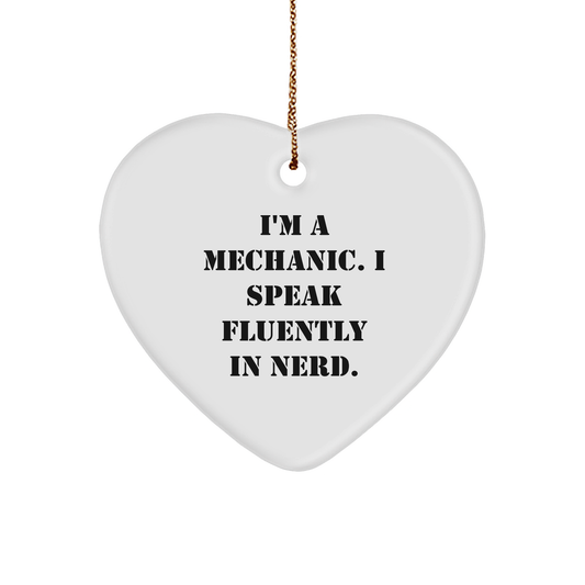 Funny Mechanic Gifts from Friends - I'm A Mechanic. I Speak Fluently In genius. Heart Ornament for Men, Women, or Coworkers - Christmas Unique Holiday Presents for Mechanic, Friends, Family - Image 1