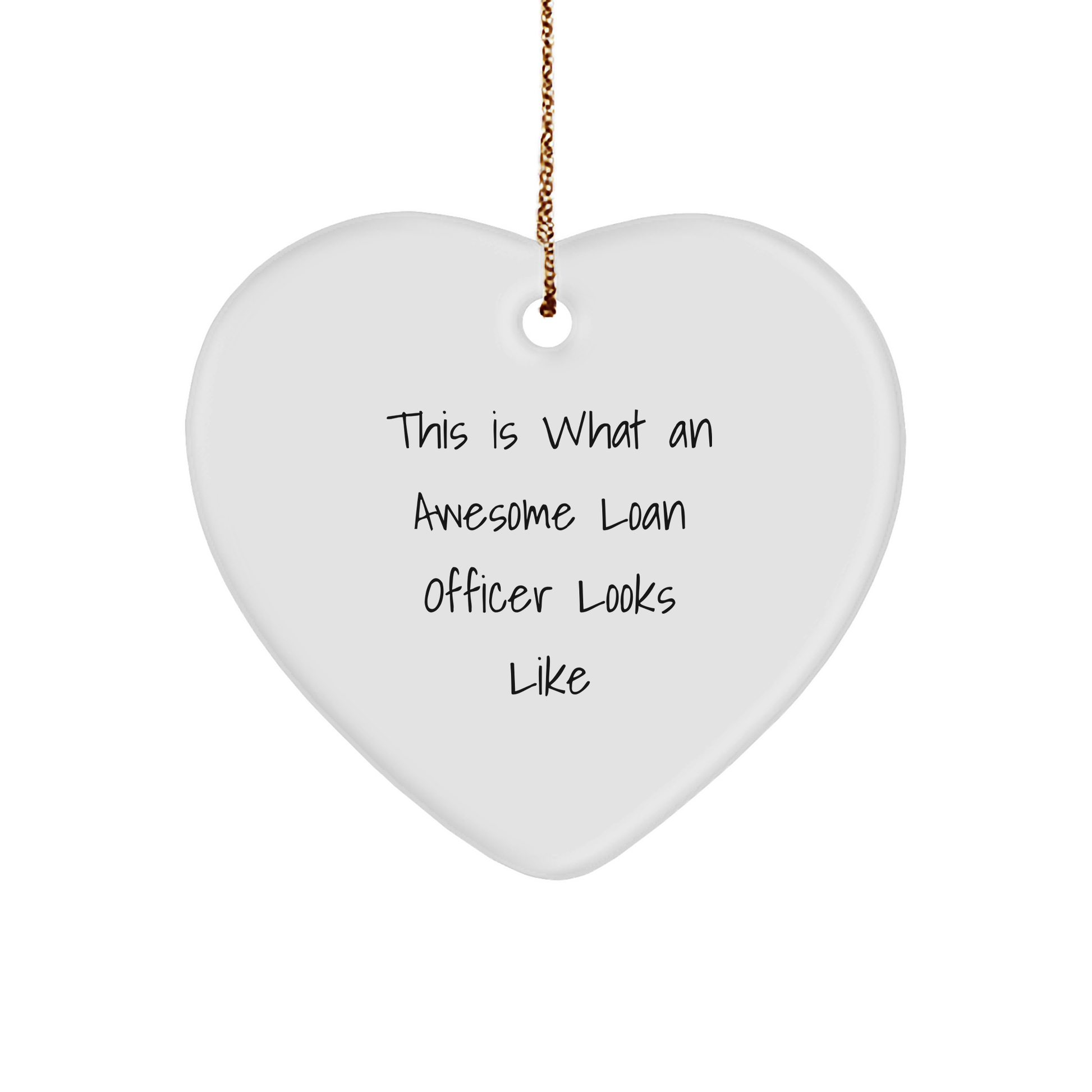 Gifts from Friends and Family: 'This Is What An Awesome Loan Officer Looks Like' Heart Ornament for Loan Officers, Christmas Unique Gifts - Image 1