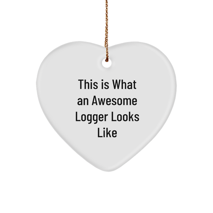 Logger Gifts from Friends, This Is What An Awesome Logger Looks Like, Heart Ornament for Christmas Unique Gifts - Image 1
