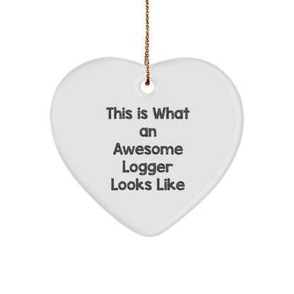 Funny Logger Gifts, This Is What An Awesome Logger Looks Like, Heart Ornament for Christmas, Gifts from Friends to Family - Image 1