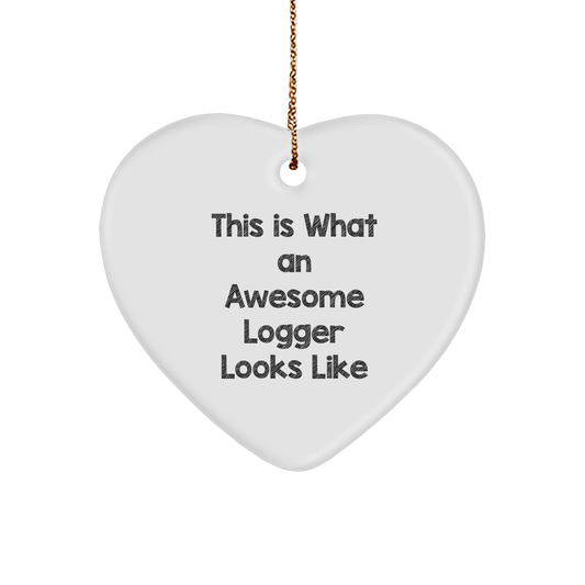 Funny Logger Gifts, This Is What An Awesome Logger Looks Like, Heart Ornament for Christmas, Gifts from Friends to Family - Image 1