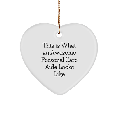 Funny Heart Ornament Gifts from Personal Care Aide Enthusiasts to Friends, 'This Is What An Awesome Personal Care Aide Looks Like', Heart Shaped, Perfect for Christmas Unique Gifts - Image 1