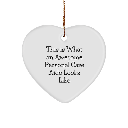 Funny Heart Ornament Gifts from Personal Care Aide Enthusiasts to Friends, 'This Is What An Awesome Personal Care Aide Looks Like', Heart Shaped, Perfect for Christmas Unique Gifts - Image 1