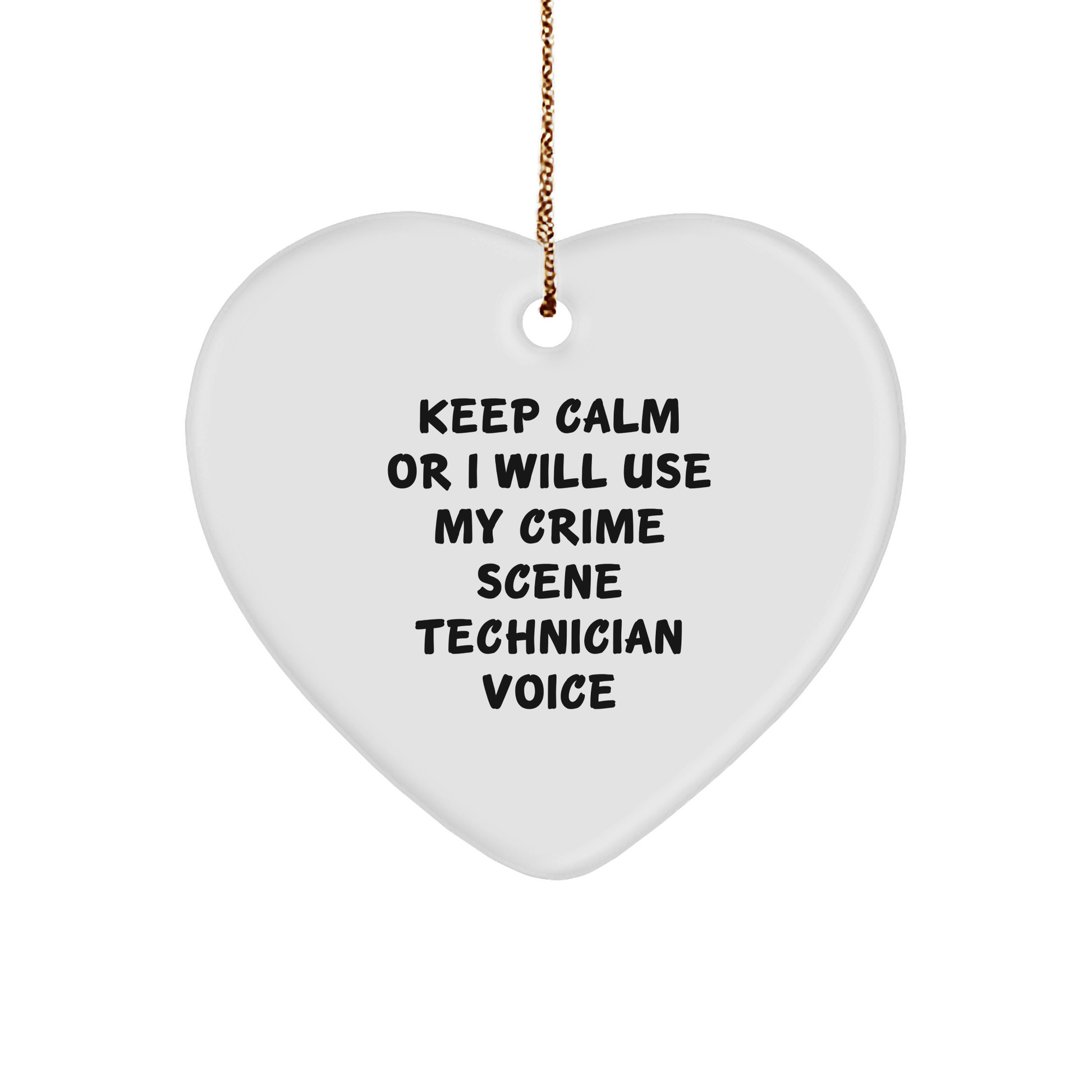 Funny Crime Scene Technician Gifts from Friends for Christmas - Keep Calm Or I Will Use My Voice Heart Ornament, Crime Scene Technician Unique Gifts - Image 1