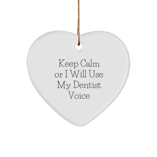Funny Dentist Gifts for Christmas - 'Keep Calm Or I Will Use My Dentist Voice' Heart Ornament Gifts from Men to Coworkers - Image 1