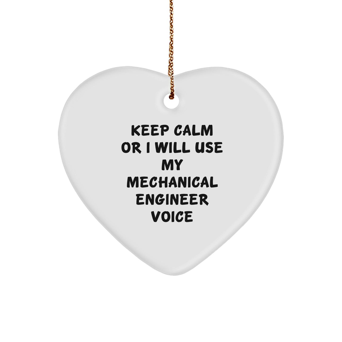 Funny Mechanical Engineer Heart Ornament Gifts from Friends, Coworkers, Family - Keep Calm Or I Will Use My Mechanical Engineer Voice, Christmas Unique Presents for Men, Women - Image 1
