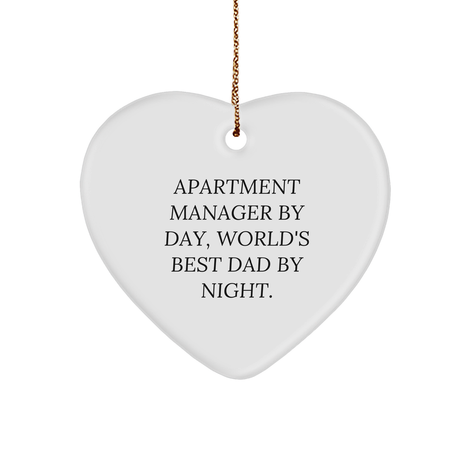 Funny Quotes Apartment Manager Gifts by Day World's Best Dad Gifts by Night Heart Ornament for Christmas - Image 1