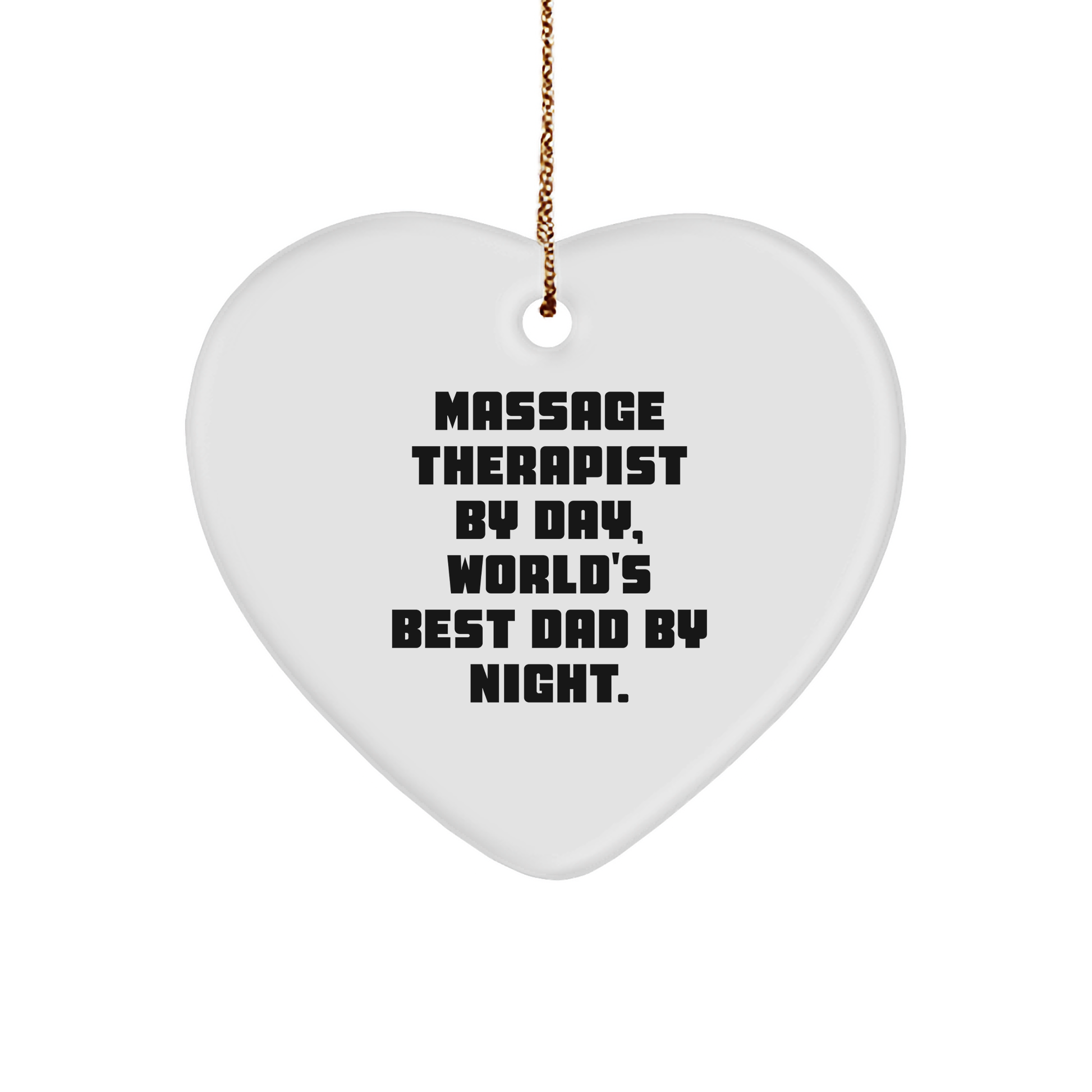 Massage Therapist Gifts for Him, Heart Ornament with Funny Quote, Christmas Unique Gifts from Dad, Gifts for Massage Therapist By Day, World's Best Dad By Night. - Image 1