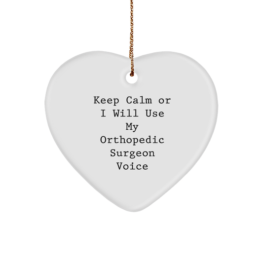 Orthopedic Surgeon Gifts from Friends, Christmas Unique Heart Ornaments with Funny Quote, Gifts for Orthopedic Surgeon, 'Keep Calm Or I Will Use My Orthopedic Surgeon Voice' - Image 1