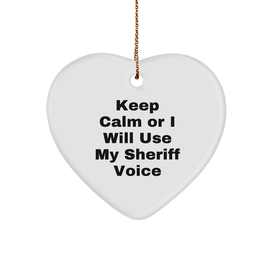 Funny Sheriff Gifts for Men - 'Keep Calm Or I Will Use My Sheriff Voice' Heart Ornament, Sheriff Sheriff Gifts, Christmas Unique Gifts from Friends - Image 1