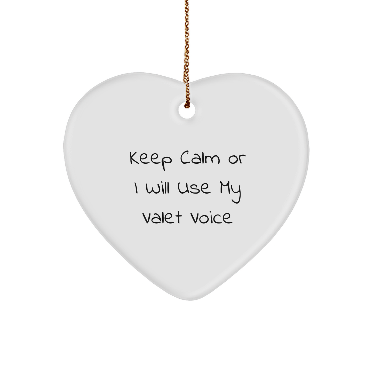 Funny Valet Gifts from Friends for Men - Heart Ornament with 'Keep Calm Or I Will Use My Valet Voice' - Christmas Unique Gifts - Image 1