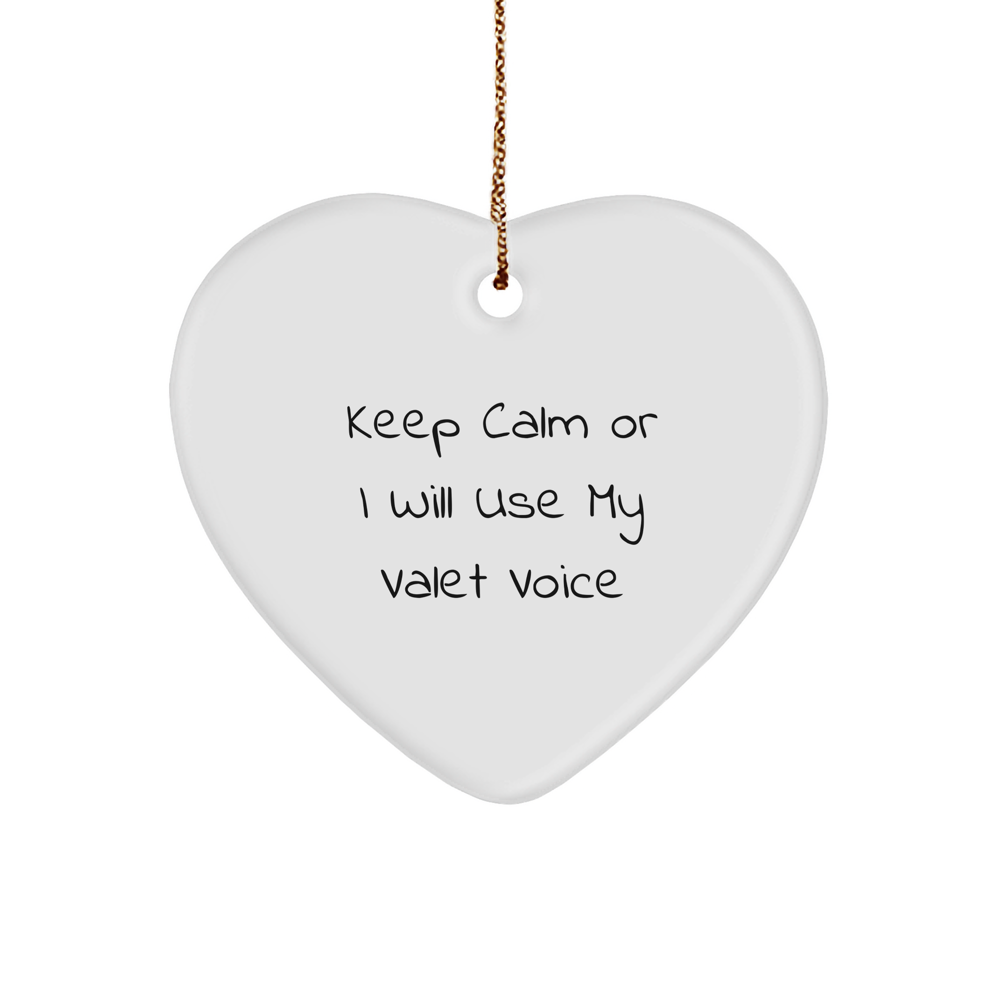 Funny Valet Gifts from Friends for Men - Heart Ornament with 'Keep Calm Or I Will Use My Valet Voice' - Christmas Unique Gifts - Image 1