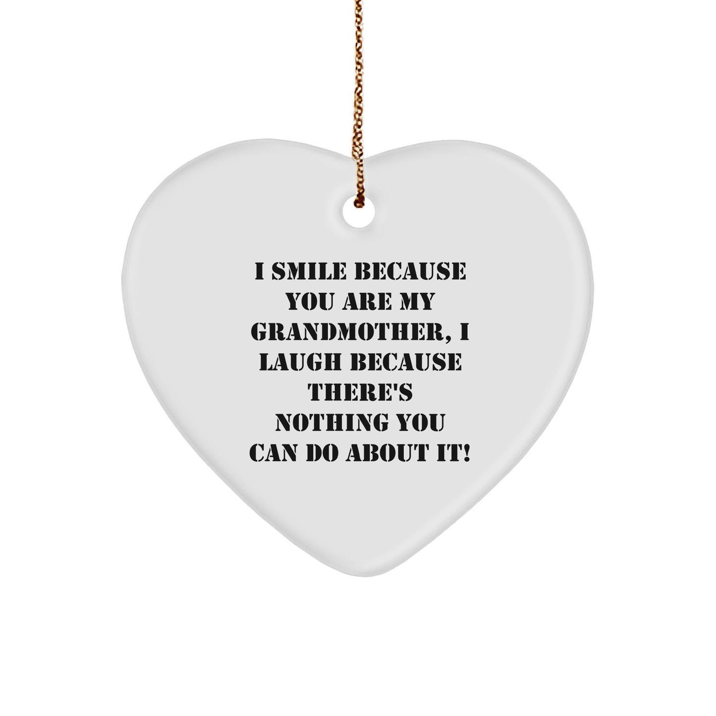 Funny Grandmother Heart Ornament, 'I Smile Because You Are My Grandmother...' Gifts from Family, for Grandma - Image 1
