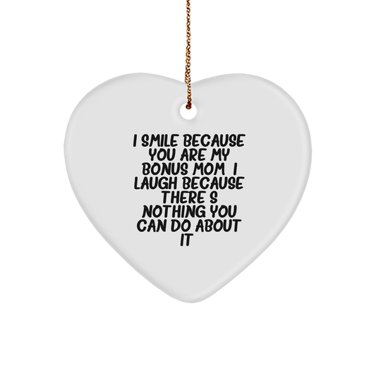 Funny Bonus Mom Gifts, Heart Ornament, 'I Smile Because You Are My Bonus Mom...' - Gifts from Family to Bonus Mom for Christmas - Image 1