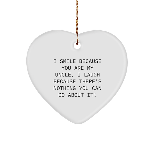 Funny Uncle Heart Ornament Gifts for Him, I Smile Because You Are My Uncle, Heart Shaped White, Perfect for Christmas - Image 1