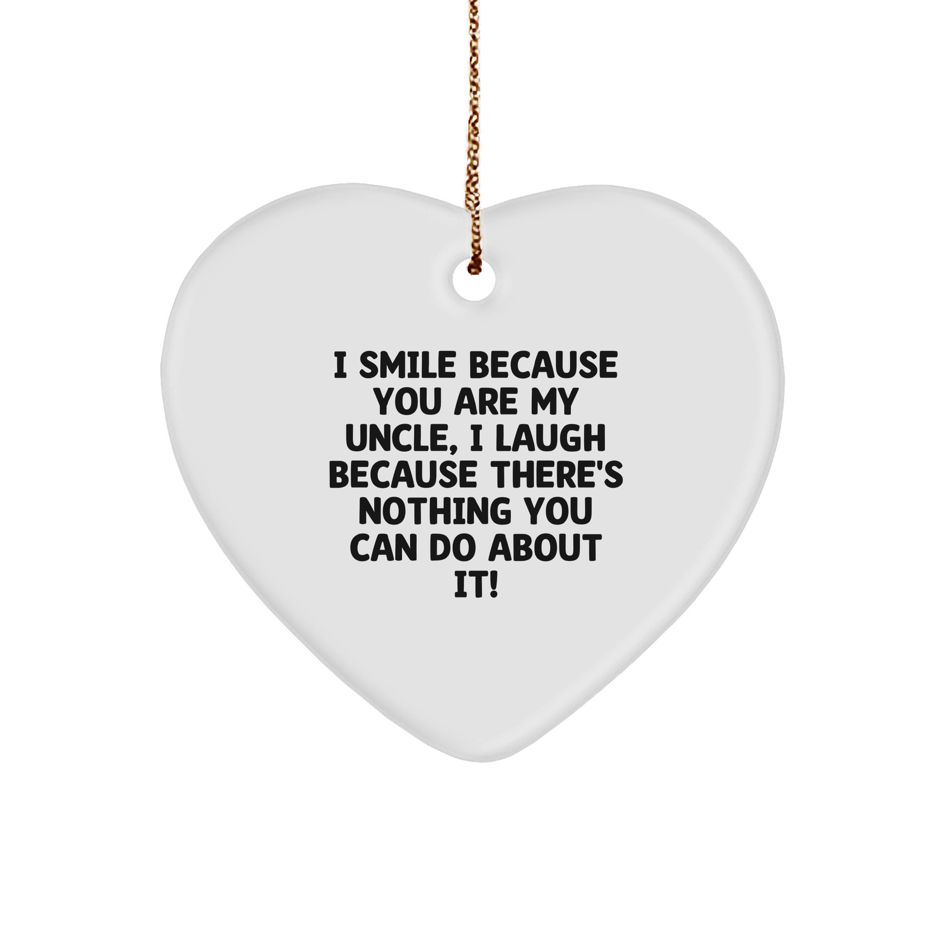 Funny Uncle Heart Ornament, I Smile Because You Are My Uncle, Christmas Unique Gift for Men, Unique Gifts from Family to Uncle, Gifts for Uncle - Image 1