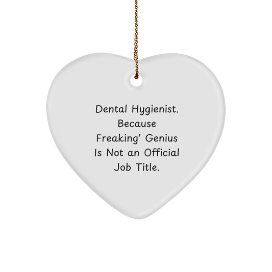 Dental Hygienist Gifts from Friends, Heart Ornament for Christmas, 'Funny' Quote, 'Because Freaking' genius Is Not An Official Job Title.' - Image 1