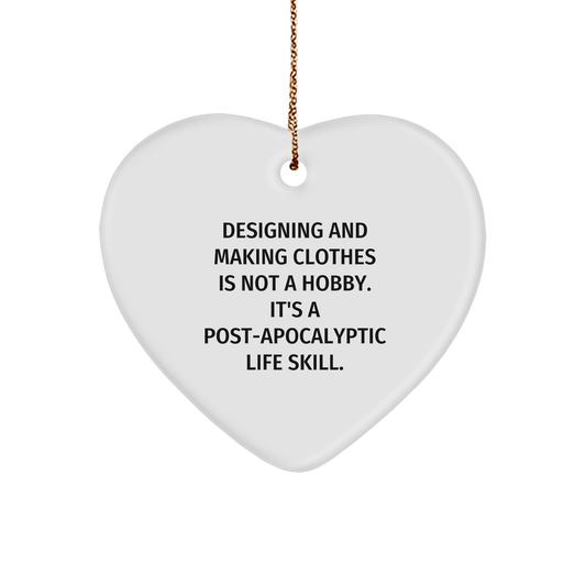 Designing and Making Clothes Heart Ornament, Funny Quote, Ideal Gifts for Designing and Making Clothes Enthusiasts from Friends, Christmas Unique Gifts - Image 1